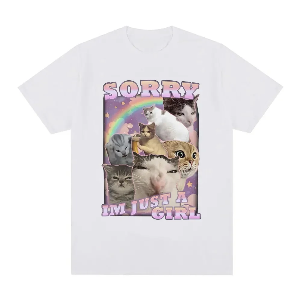 Sorry Im Just A Girl Funny Cat Meme T-Shirt Cotton Commuter Tops Stylish Amusing Short Sleeve Streetwear Harajuku Unisex Tees