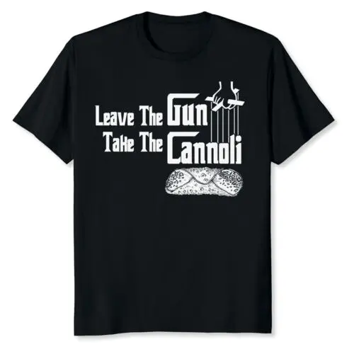  Funny Leave The Gun Take The Cannoli For Men And Women T-Shirt