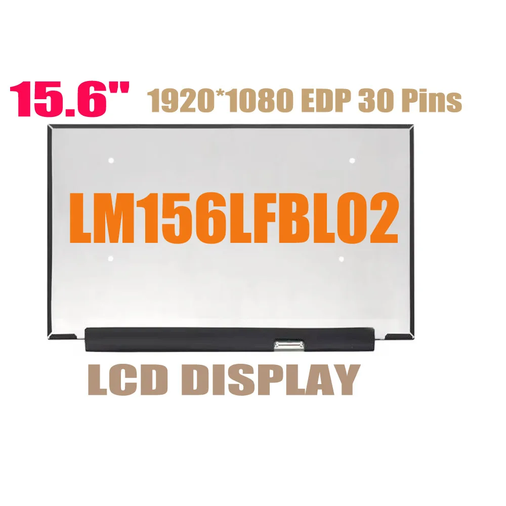 LM156LFBL02 LM156LFBL01 LM156LFBL03 LM156LFBL 02 15.6'' IPS Laptop LCD LED Display Replacement 1920*1080 EDP 30 Pins