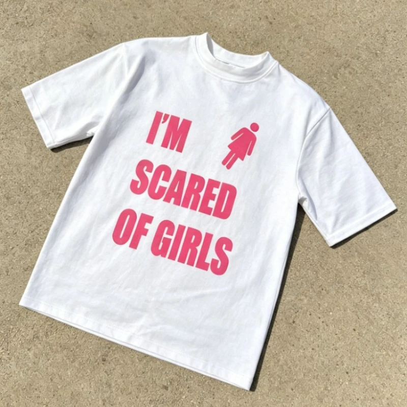 Y2K Trendy Slogan T Shirt Scared of Girls Print Graphic Short Sleeve Men American Hip Hop Streetwear Unisex Oversize Clothing
