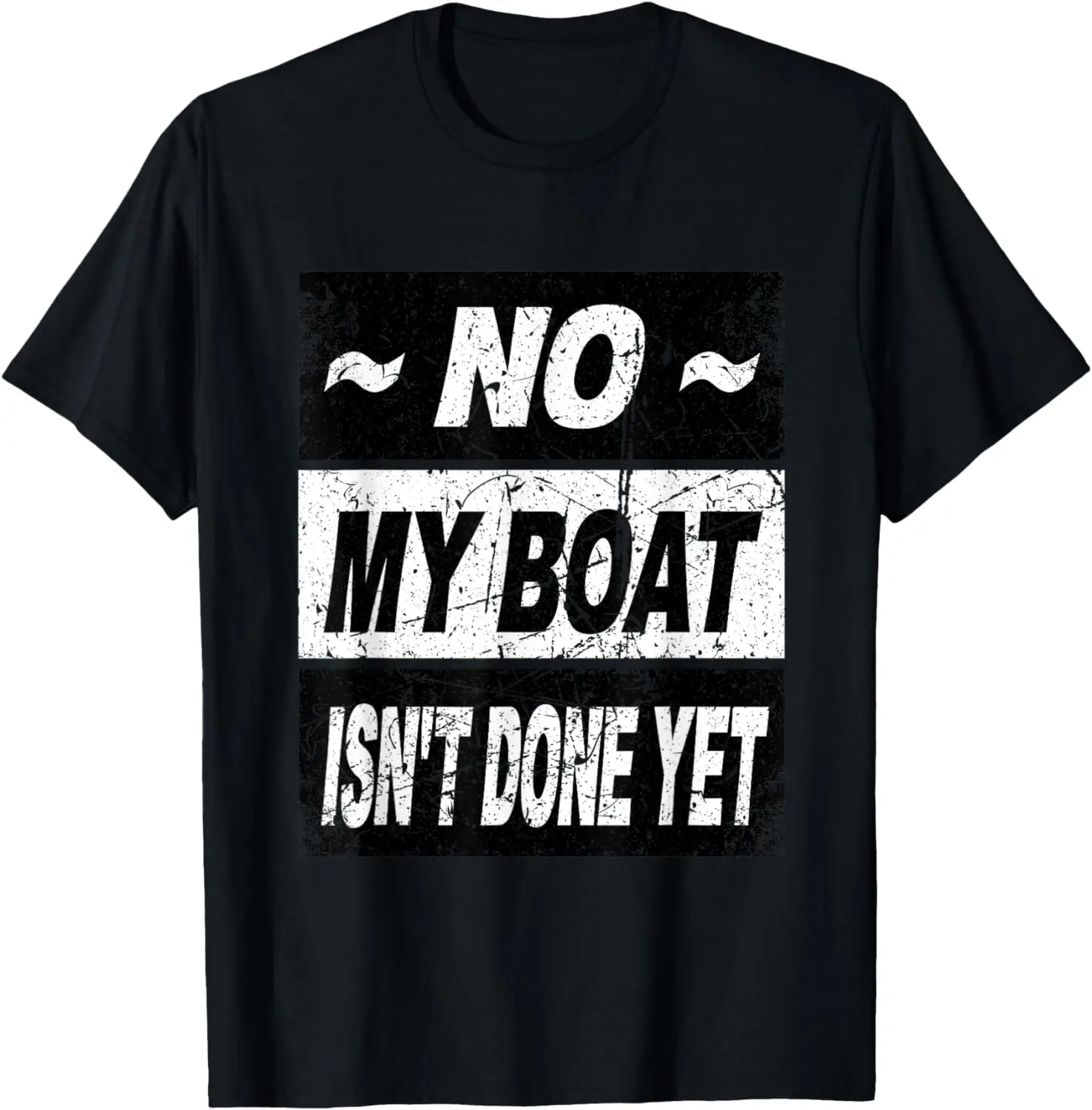 

Retro No My Boat Isnt Done Yet Shirt Boat Repair Pontoon T-Shirt