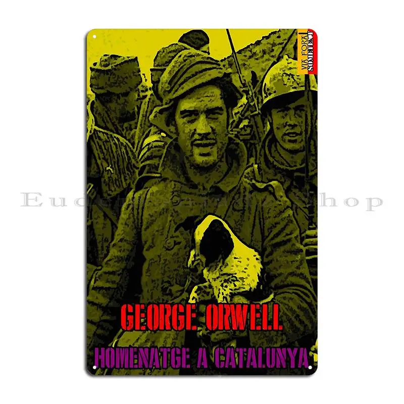 George Orwell Homenatge A Catalunya Metal Signs Poster Pub Designing Designing Design Pub Tin Sign Poster