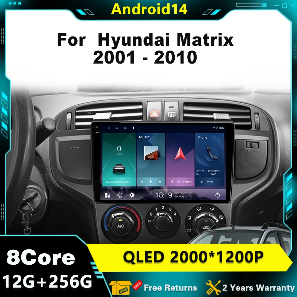 

Android 14 Multimedia Video Player Car Radio Navigation GPS For Hyundai Matrix 2001 - 2010 Wireless Carplay Screen No 2 din