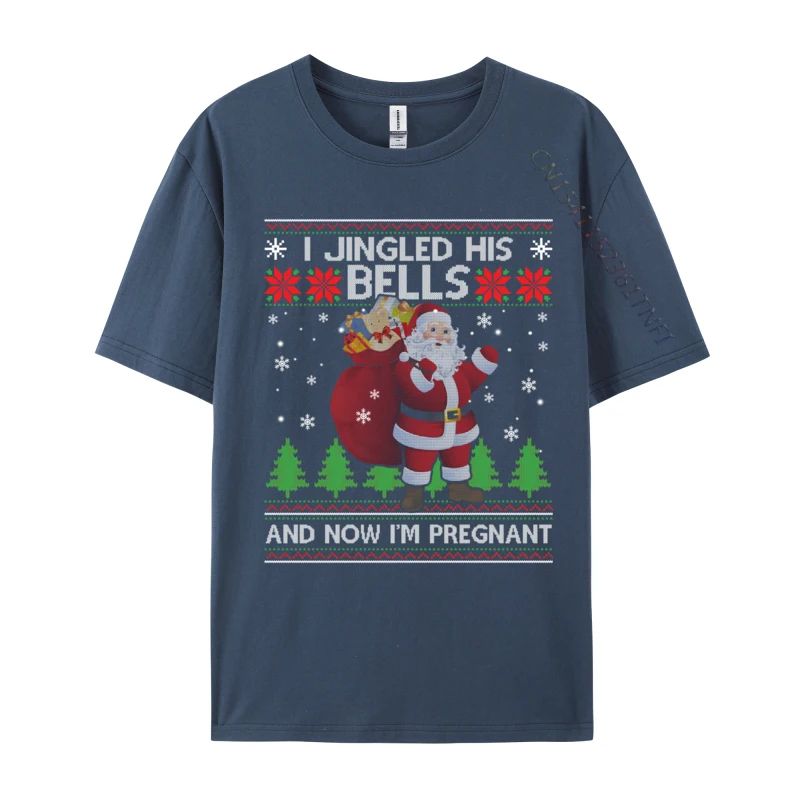 I Jingled His Bells And Now I Im Pregnant Ugly Xmas Sweater T-Shirts Pure Cotton Student T Shirts Tops Tees Rife