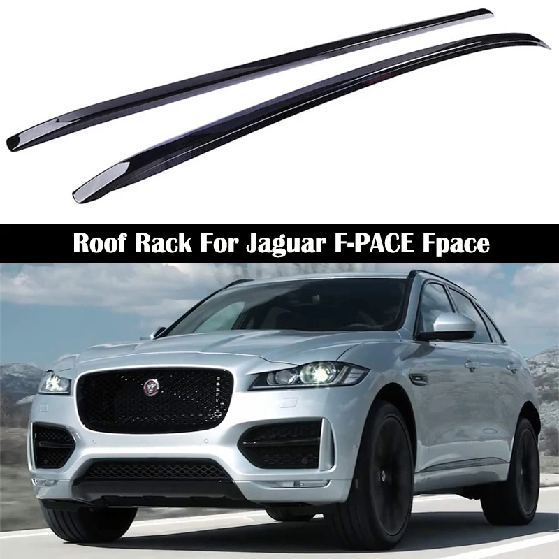 

OE style Roof Rack For Jaguar F-PACE Fpace 2016-2024 Rails Bar Luggage Carrier Bars top Cross bar Rack Rail Boxes Aluminum alloy