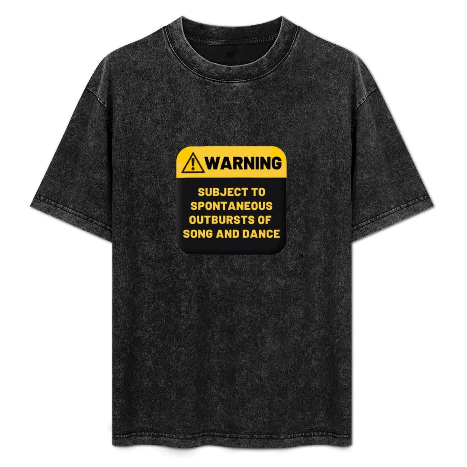 Warning Subject To Spontaneous Outbursts Of Song And Dance T-Shirt blanks tops slim fit t shirts for men