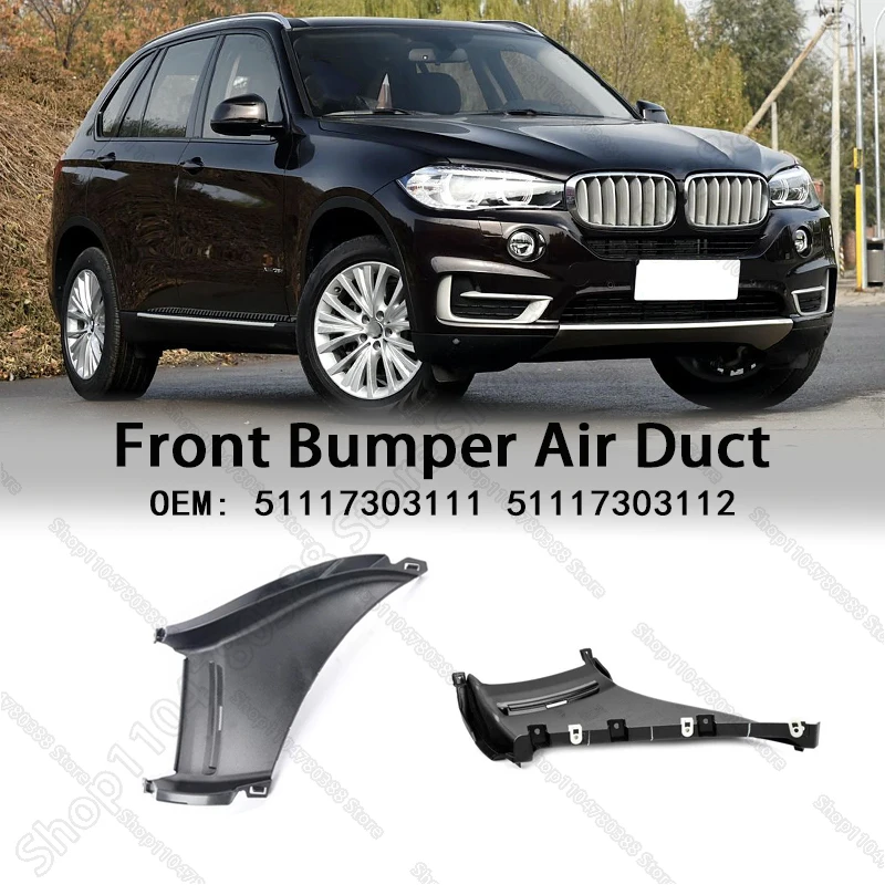 For 2014-2018 Chass (F15) BMW X5 Front Bumper Grille Air Duct Bend Conduit 51117303111 51117303112