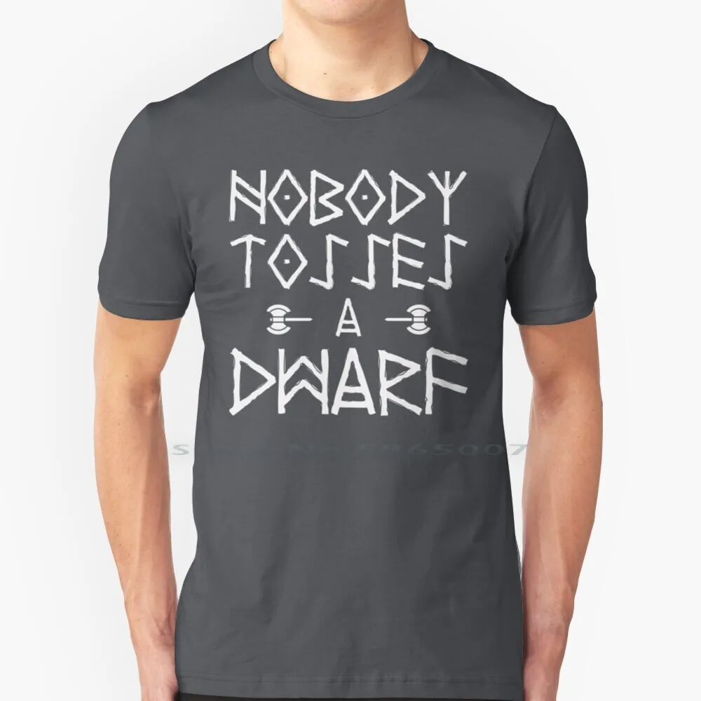 Nobody Tosses A Dwarf T Shirt Cotton 6XL Nobody Tosses A Dwarf Dont Tell The Elf Not The Beard Gimli Son Of Gloin Mines Of