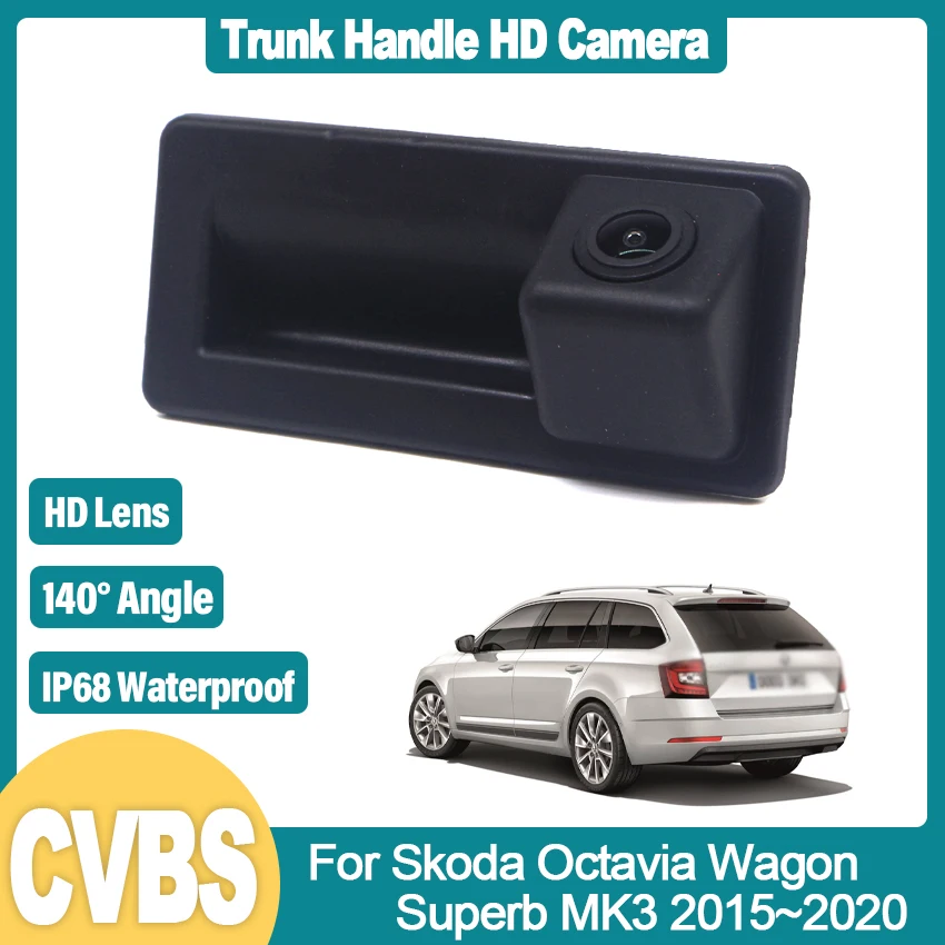 

HD CCD Rear View Trunk Handle Camera For Skoda Octavia Wagon Superb MK3 2015~2017 2018 2019 2020 Car Reverse Parking Monitor