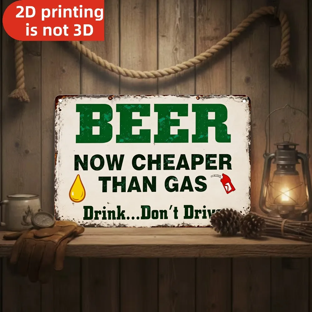 2D Flat 1pc Retro 8x12 Inch Metal Aluminum Sign, Beer Cheaper Than Gas Now Don't Drive, White Green Text Oil Drop Gas Pump Icons