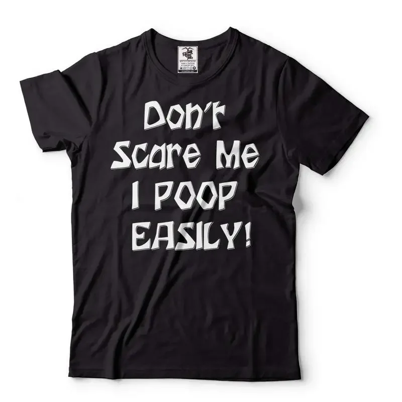 Funny Saying T Shirt Don'T Scare Me I Poop Easily Halloween