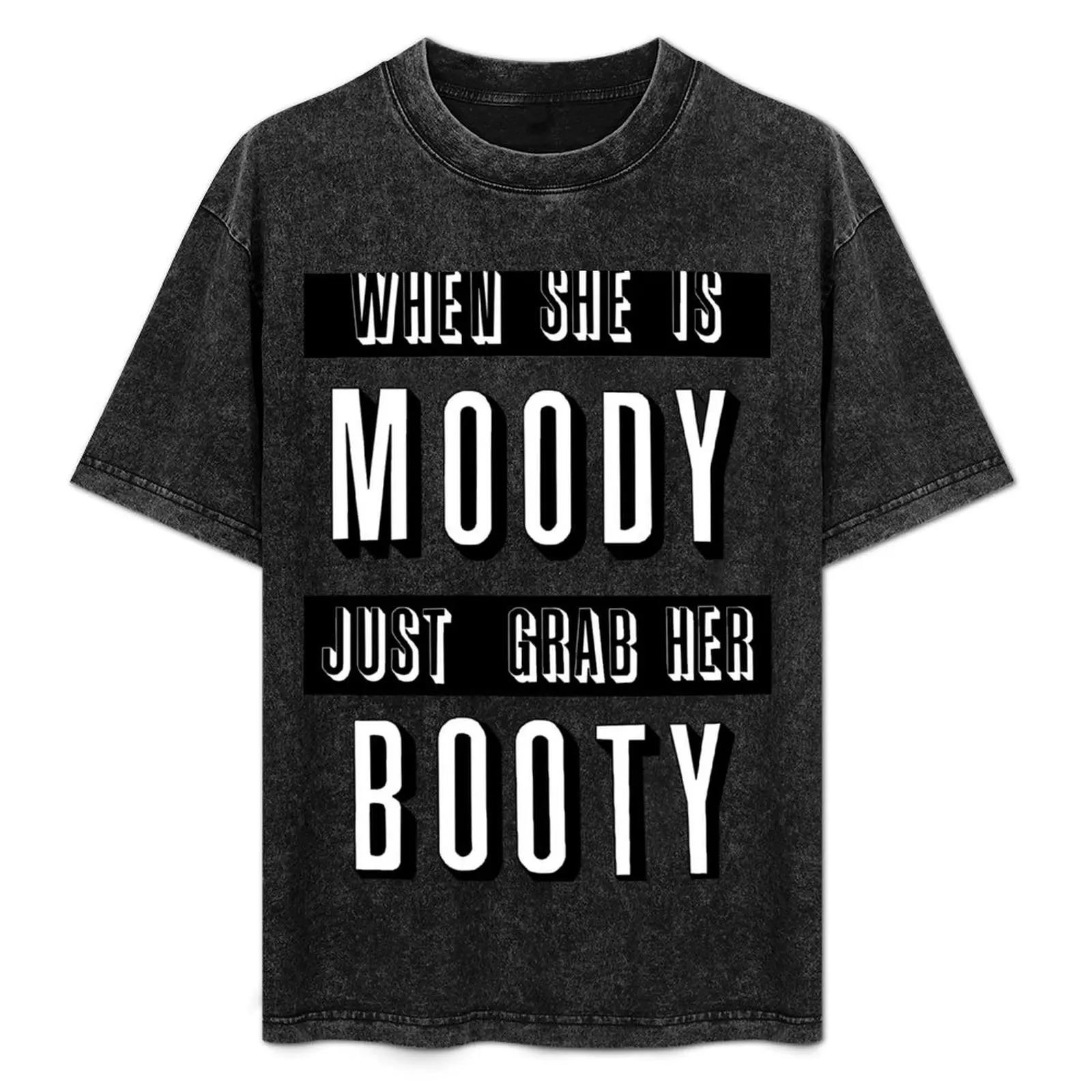 moody grab her booty T-Shirt Fashion Casual Short Sleeve T-Shirt