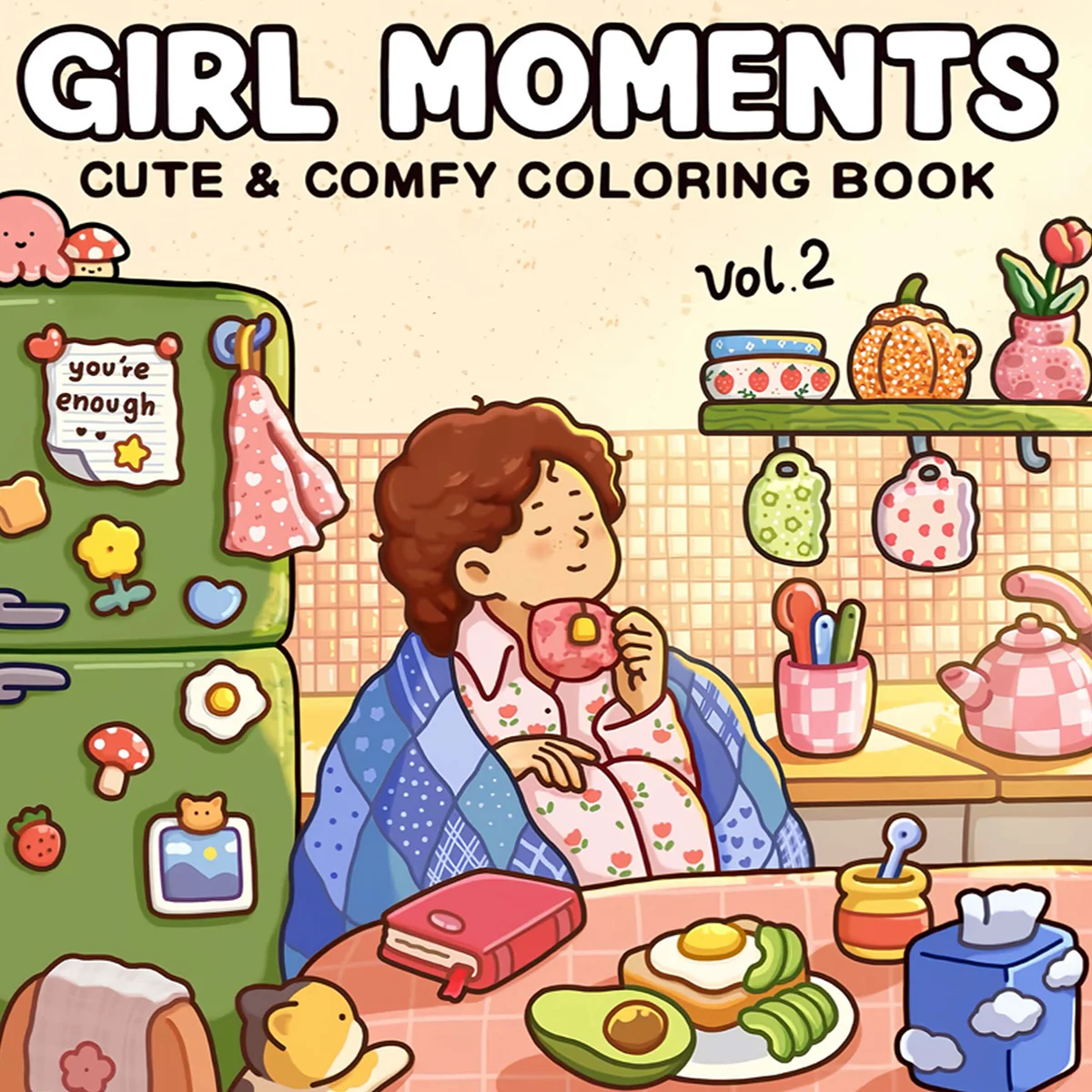 Girl Moments Vol.2 : Livre de coloriage mignon et confortable pour adultes et adolescentes, pages à colorier relaxantes pour un style de vie quotidien décontracté à la maison, style cottagecore, anti-stress, grand format, papier épais sans transfert, livre d'activités de dessin sur le thème de la vie domestique.