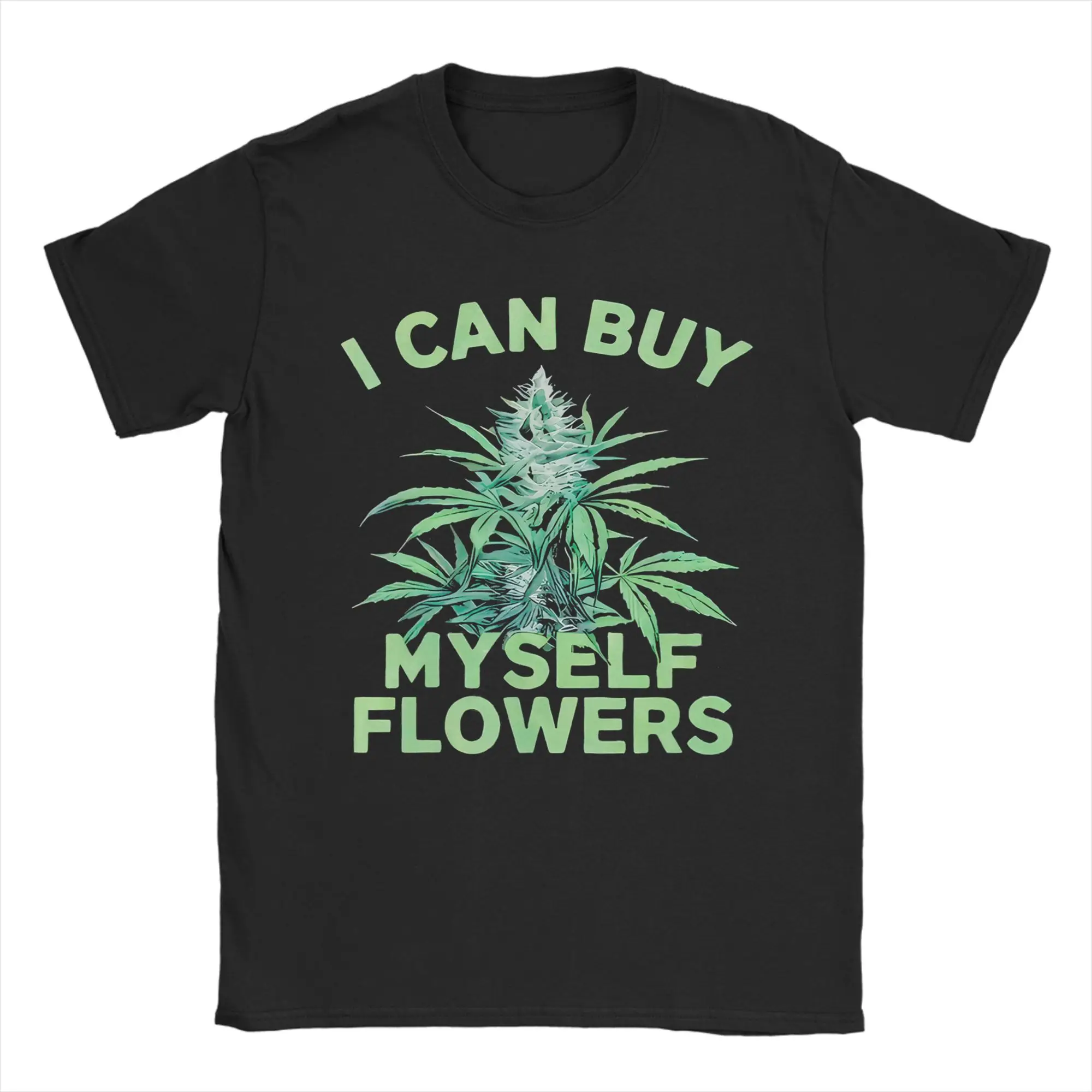 Novelty I Can Buy My Own Flowers T-Shirt for Men Crew Neck Cotton T Shirt  Short Sleeve Tee Shirt 6XL Clothing
