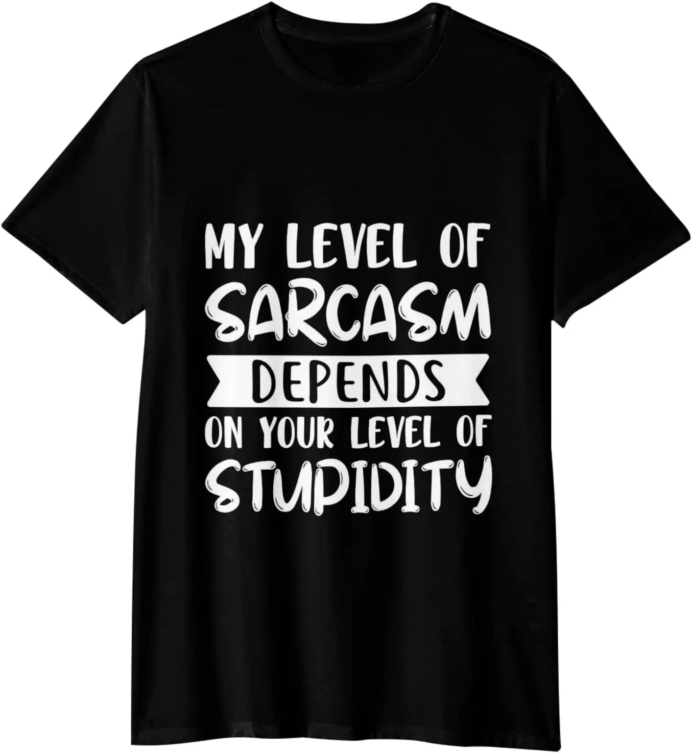 

My Level of Sarcasm Depends on Your Level of Stupidity Graphic t Shirts Womens Aesthetic tee Shirts for Men