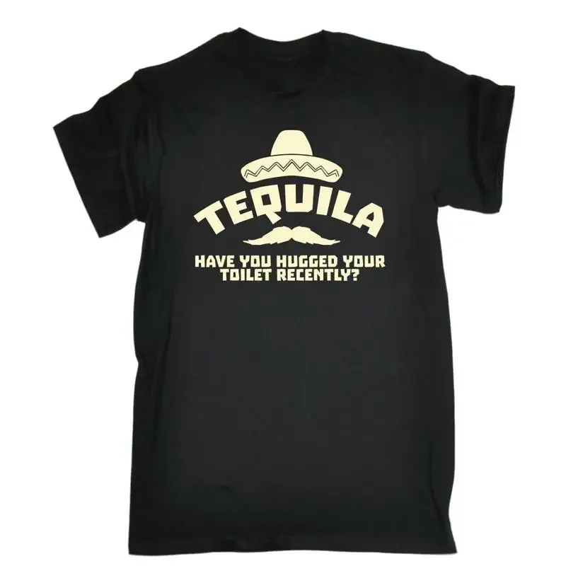 Tequila Have You Hugged Your Toilet Recently T Shirt Booze Beer Birthday Gift