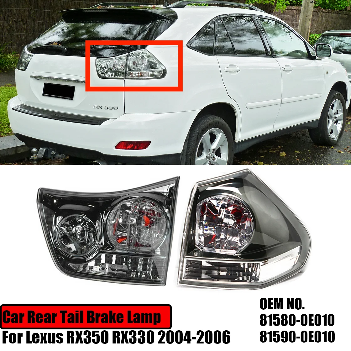 

For Lexus RX350 RX330 2004-2006 Car Rear Tail Brake Lamp Light Signal Indicator Parking Lamp Left Right 81580-0E010 81590-0E010