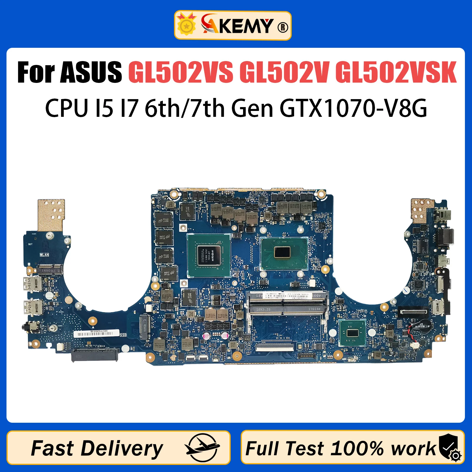 

AKEMY GL502VS Mainboard For Asus GL502V GL502VSK FX60V S5V Laptop Motherboard I5 I7 6th/7th Gen CPU GTX1070-V8G