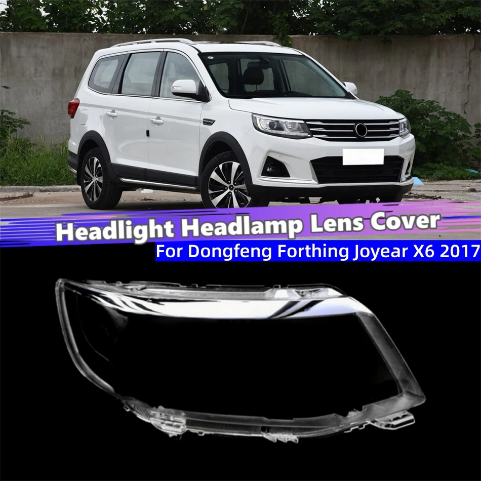 For Dongfeng Forthing Joyear X6 2017 Car Products Lampshades Lamp Headlights Glass Car Front Headlight Lens Cover Lights Shell