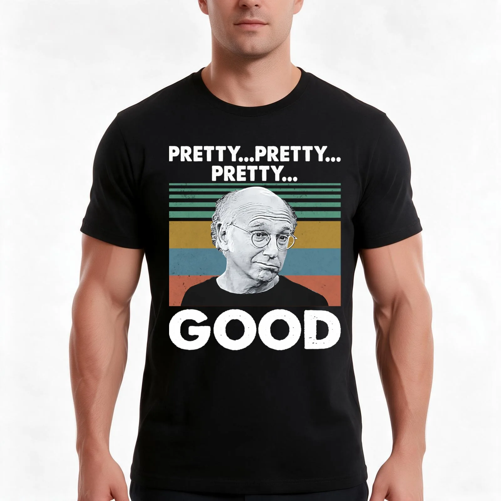 Lover Gifts Sitcom Larry David Curb Your Enthusiasm Pretty Pretty Pretty Good Vintage Retro T-Shirt, Summer Casual Cotton Tee