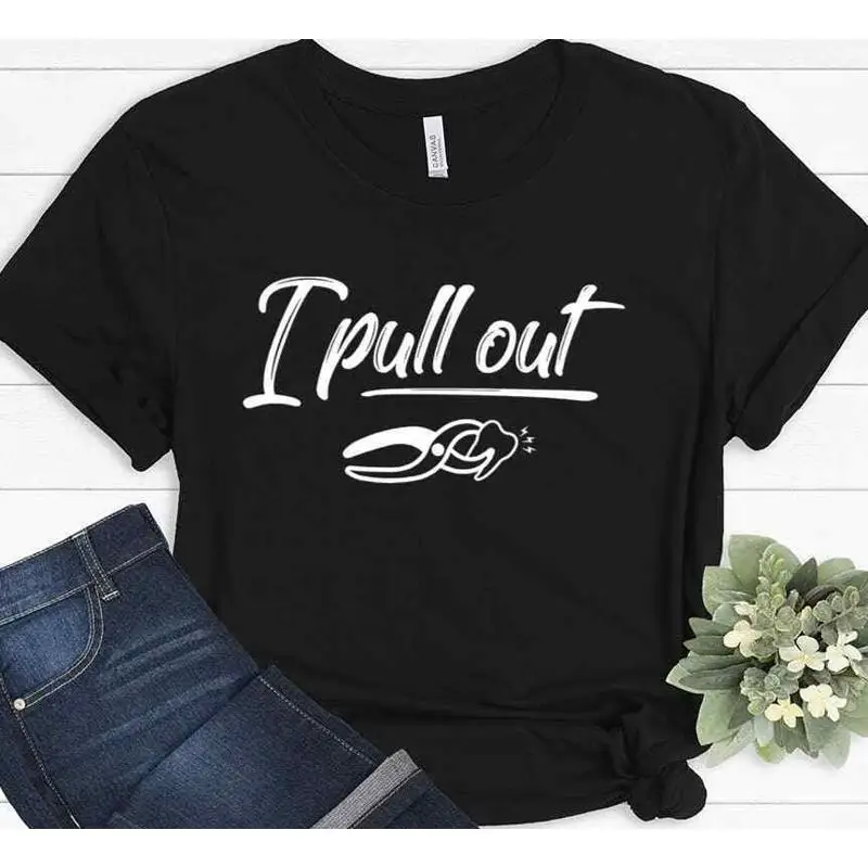 

I Pull Out Dentist Dental Assistant Hygienist Funny s T shirt