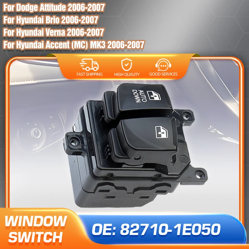 

Auto Down Car Window Control Switch 82710-1E050 LHD For Dodge Attitude Hyundai Accent MK3 Hyundai Brio Hyundai Verna 2006-2007