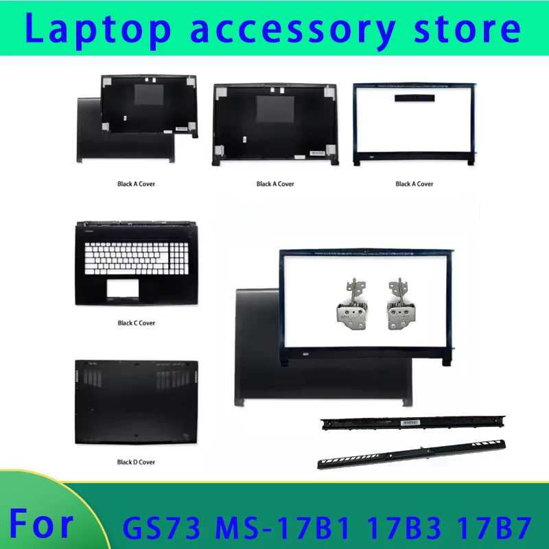 Suitable for GS73VR GS73 MS-17B1 17B3 17B4 17B5 laptop LCD screen top cover screen frame palm support bottom shell hinge cover