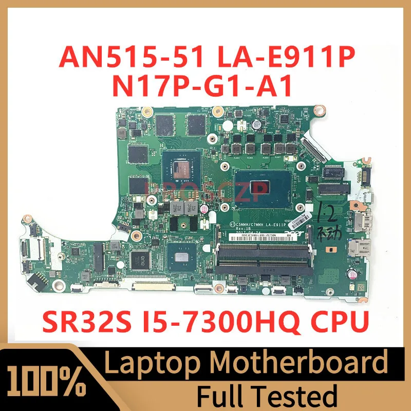 

C5MMH/C7MMH LA-E911P Mainboard For Acer AN515-51 Laptop Motherboard N17P-G1-A1 With SR32S I5-7300HQ CPU 100% Tested Working Well