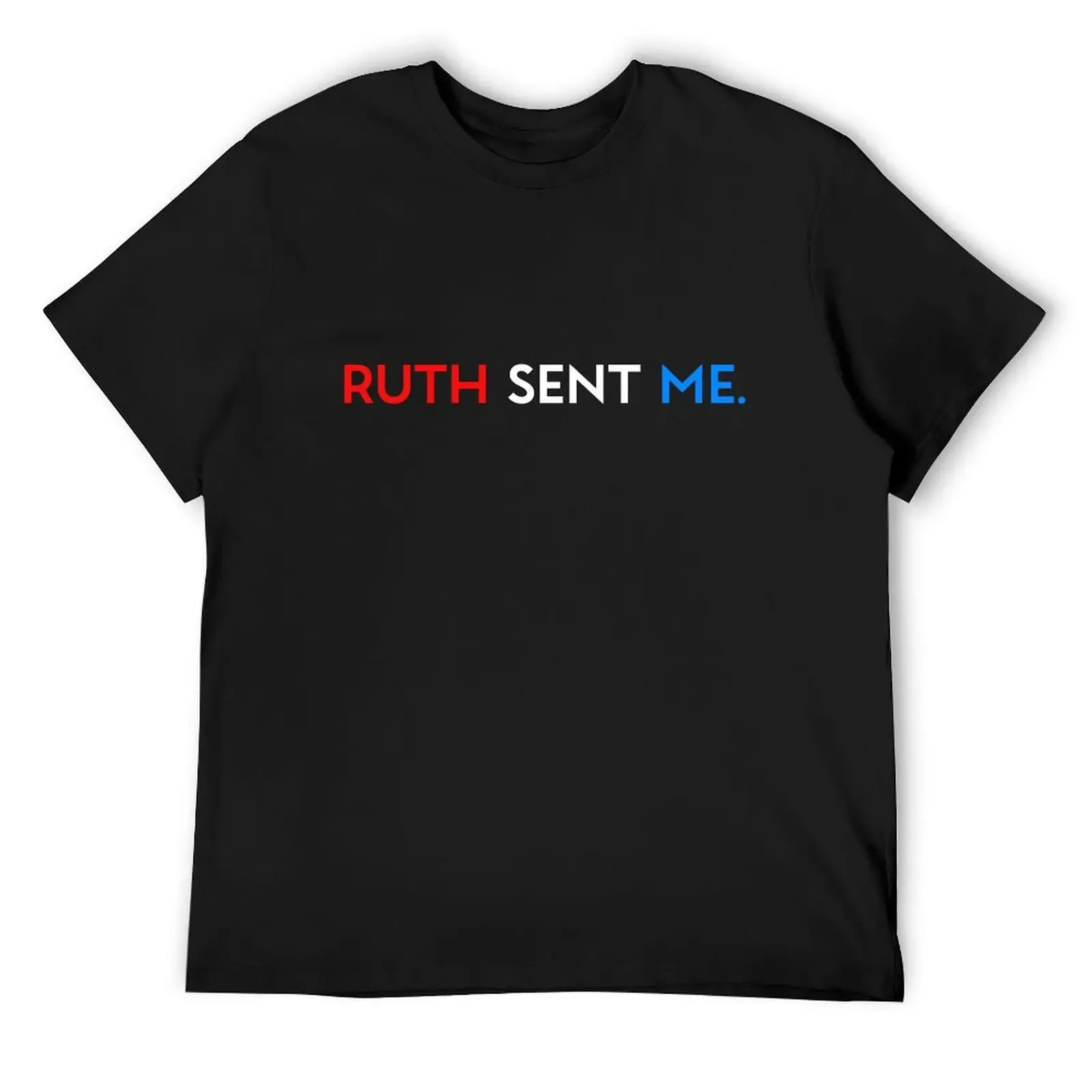 

Ruth Sent Me T-Shirt for a boy Man t-shirt oversized t shirt baggy shirts mens clothing