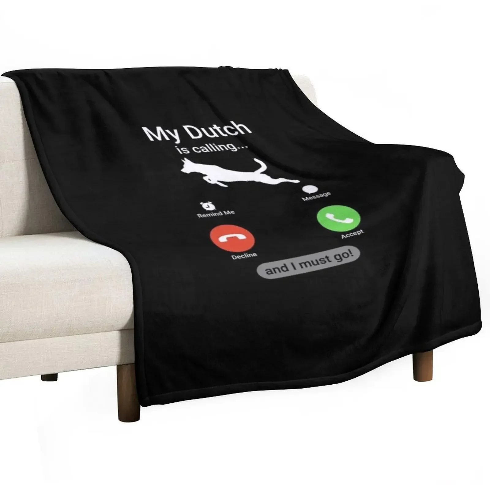 My Dutch Shepherd is Calling and I Must Go! Funny Throw Blanket Single Hairys Heavy Blankets