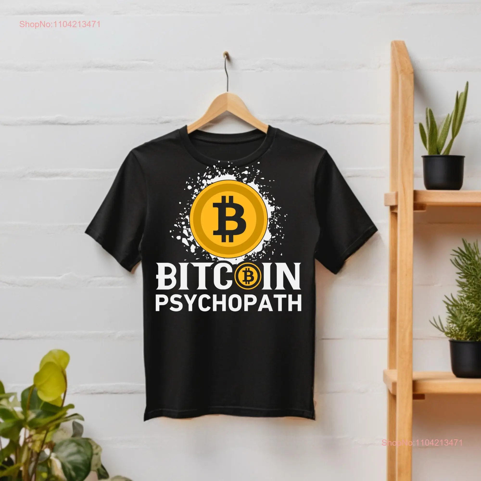 Crypto Psychopath Bitcoin Cryptocurrency shirt t gift for lover of buyer's tee long or short sleeves