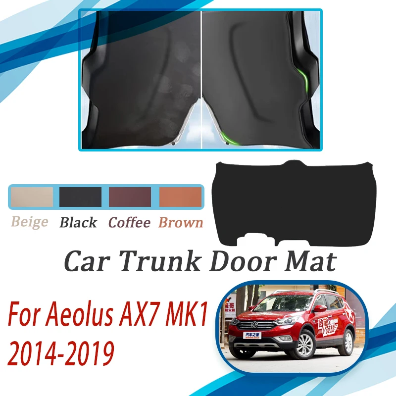 

Car Tailgate Pads For Dongfeng Fengshen Aeolus AX7 MK1 2014~2019 Anti-dirty Rear Trunk Door Mats Leather Carpet Auto Acesssories