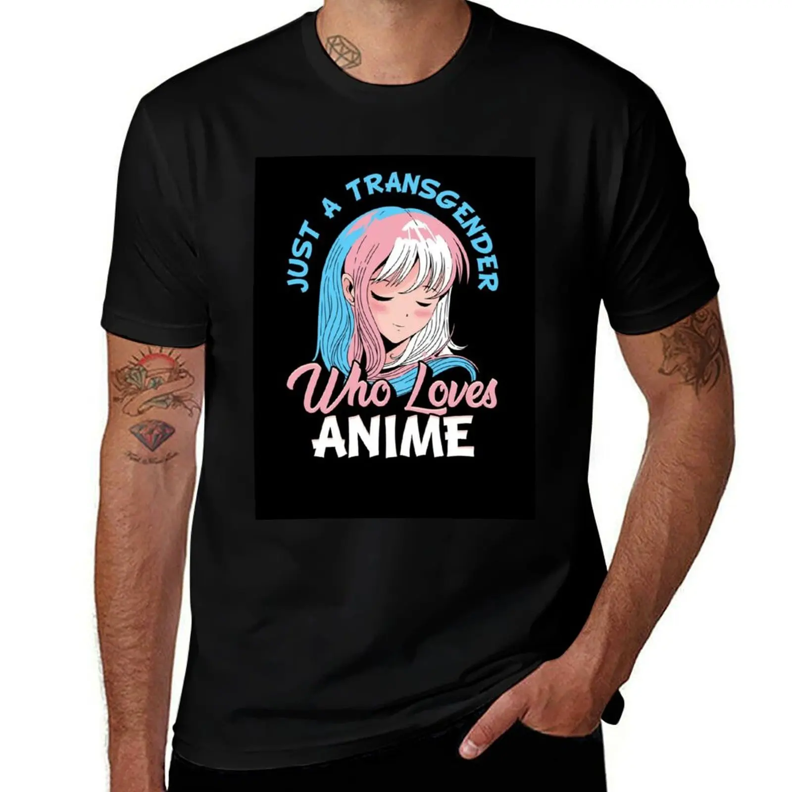 

Trans Girl Anime - Just a transgender who loves anime T-Shirt clothes street wear sports fans outfits for men