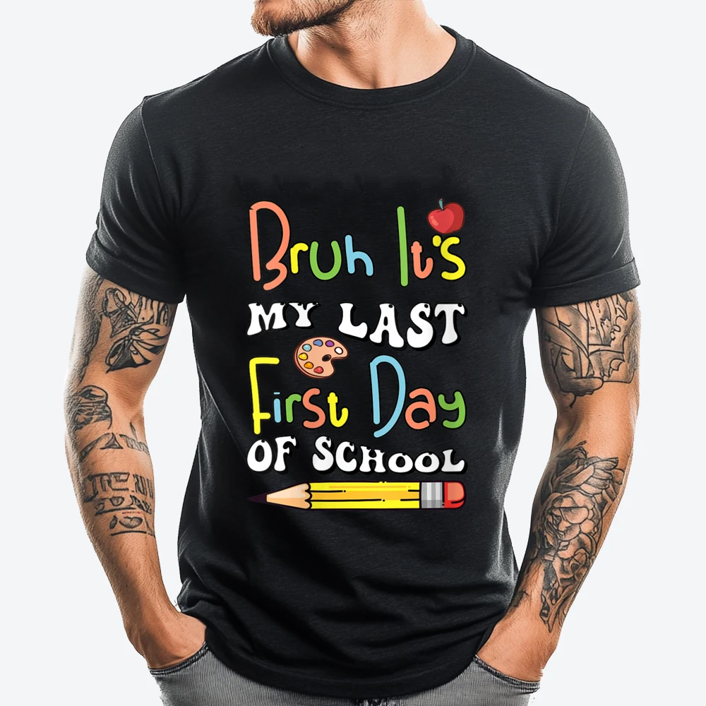 

Bruh It My Last First Day Senior 2025 Back To School Graphic Shirts T-Shirt