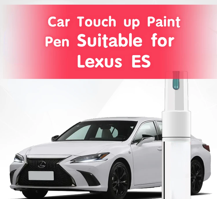 

Car Touch up Paint Pen Suitable for Lexus ES200 ES260 ES300 Paint Fixer Silver Sapphire Blue Pearl White Scratch Repair Car