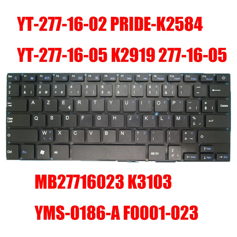 

Belgium BE Laptop Keyboard YT-277-16-02 PRIDE-K2584 YT-277-16-05 K2919 277-16-05 MB27716023 K3103 YMS-0186-A F0001-023 Black