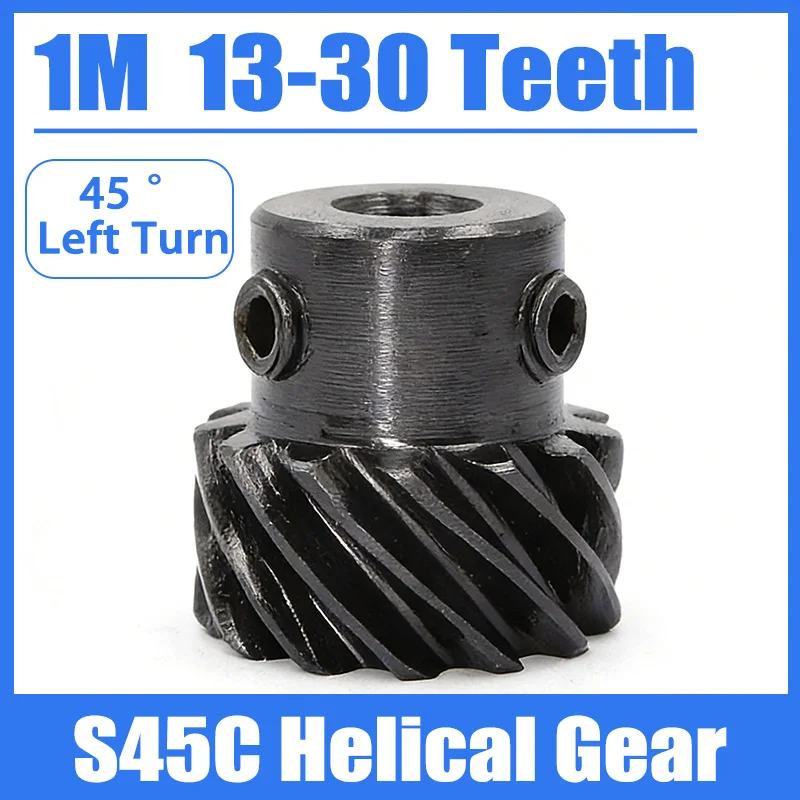 

S45C Helical Gear 1M Crossed Helical Gear 45 Degree Left Hand 13-30 Teeth 45# Steel for Transmission Machinery Bore 6 8 10 12mm