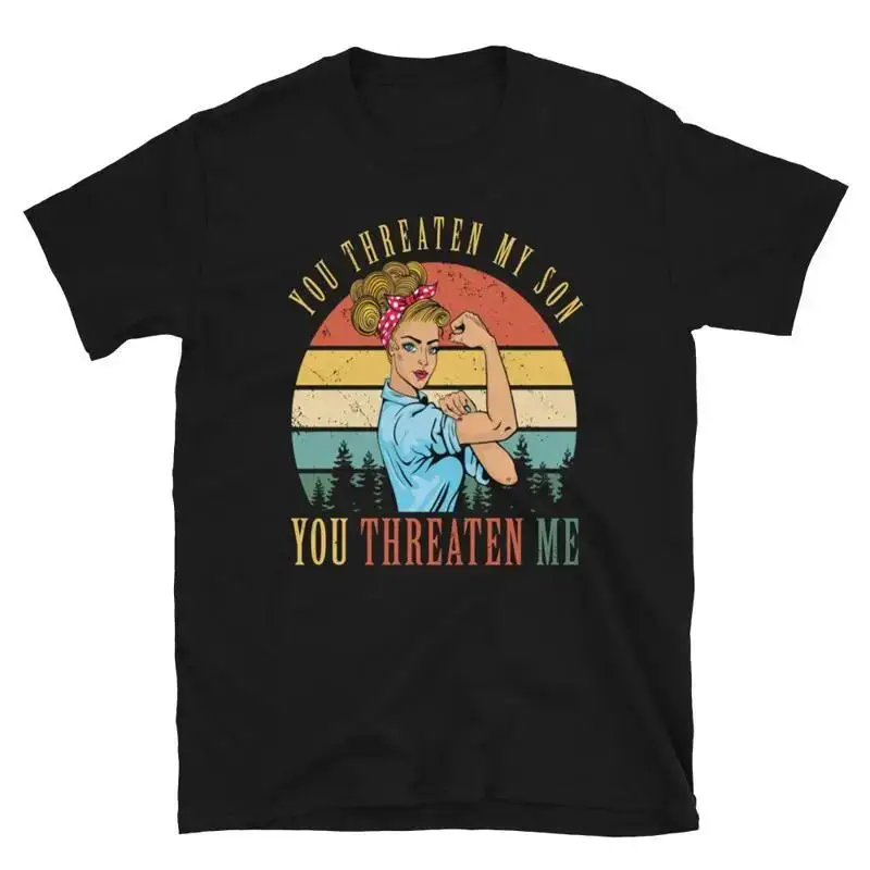 Threaten My Son Wholesome Family Love TShirt