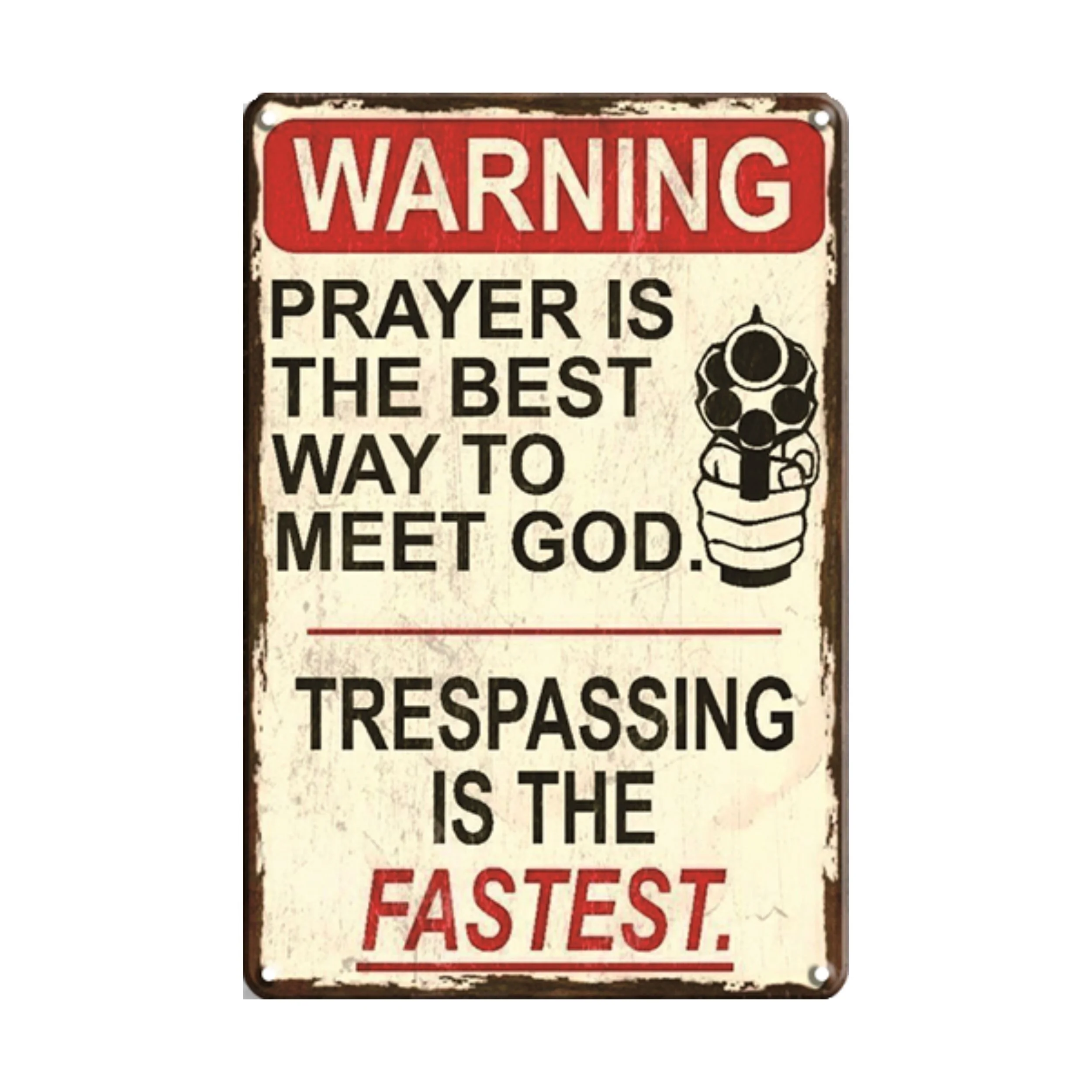 

"Warning - Prayer Is The Best Way To Meet God, Trespassing Is The Fastest" Metal Tin Sign Vintage Plaque Decor Wall Art