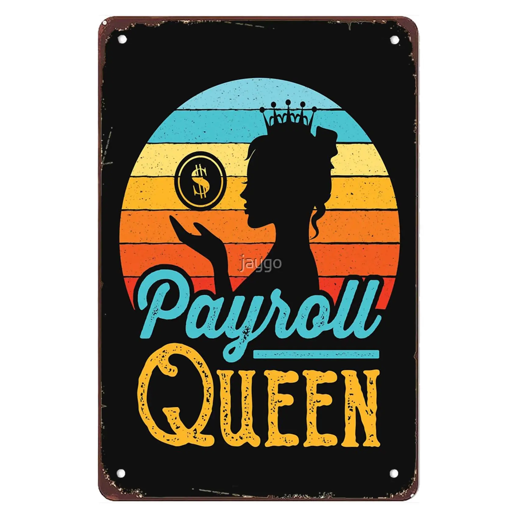 Funny Payroll Queen Administrator Manager Clerk Signs Wall Decor Vintage Metal Tin Sign Wall Art Poster for Bar Office Kitchen B