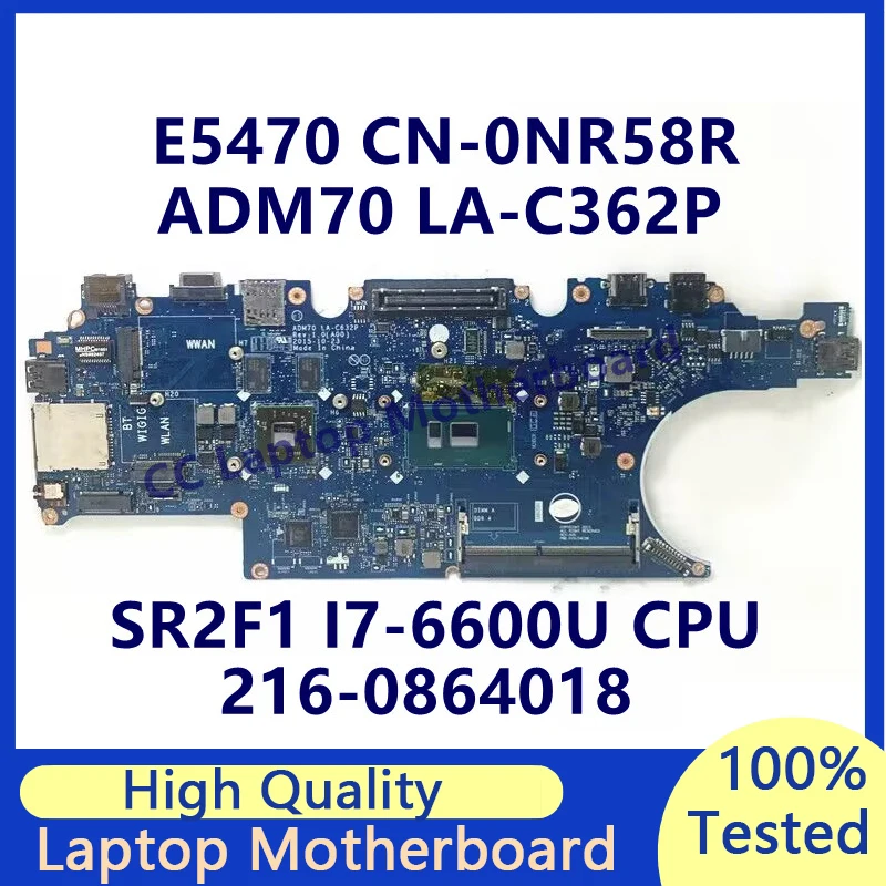 

CN-0NR58R 0NR58R NR58R Mainboard For Dell E5470 Laptop Motherboard With SR2F1 I7-6600U CPU ADM70 LA-C632P 100% Fully Tested Good