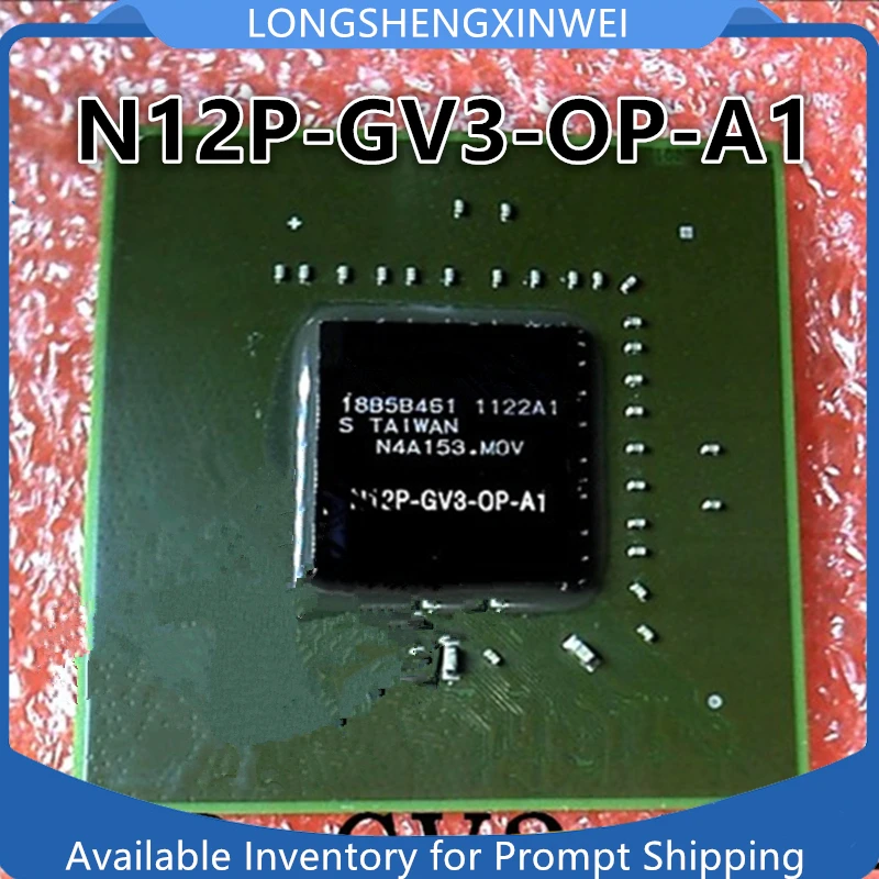 

1PCS New Original N12P-GV3-OP-A1 BGA IC Chip in Stock