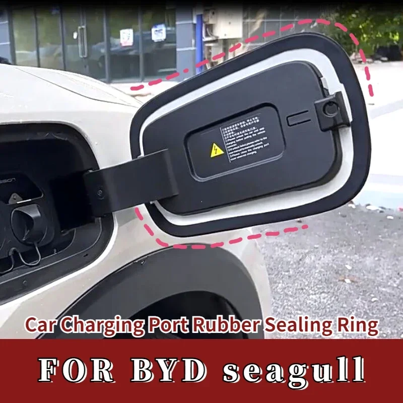 Car Charging Port Rubber Sealing Ring For BYD Byd seagull 2022-2024 Protective Dust Cover Ring Waterproof Accessories