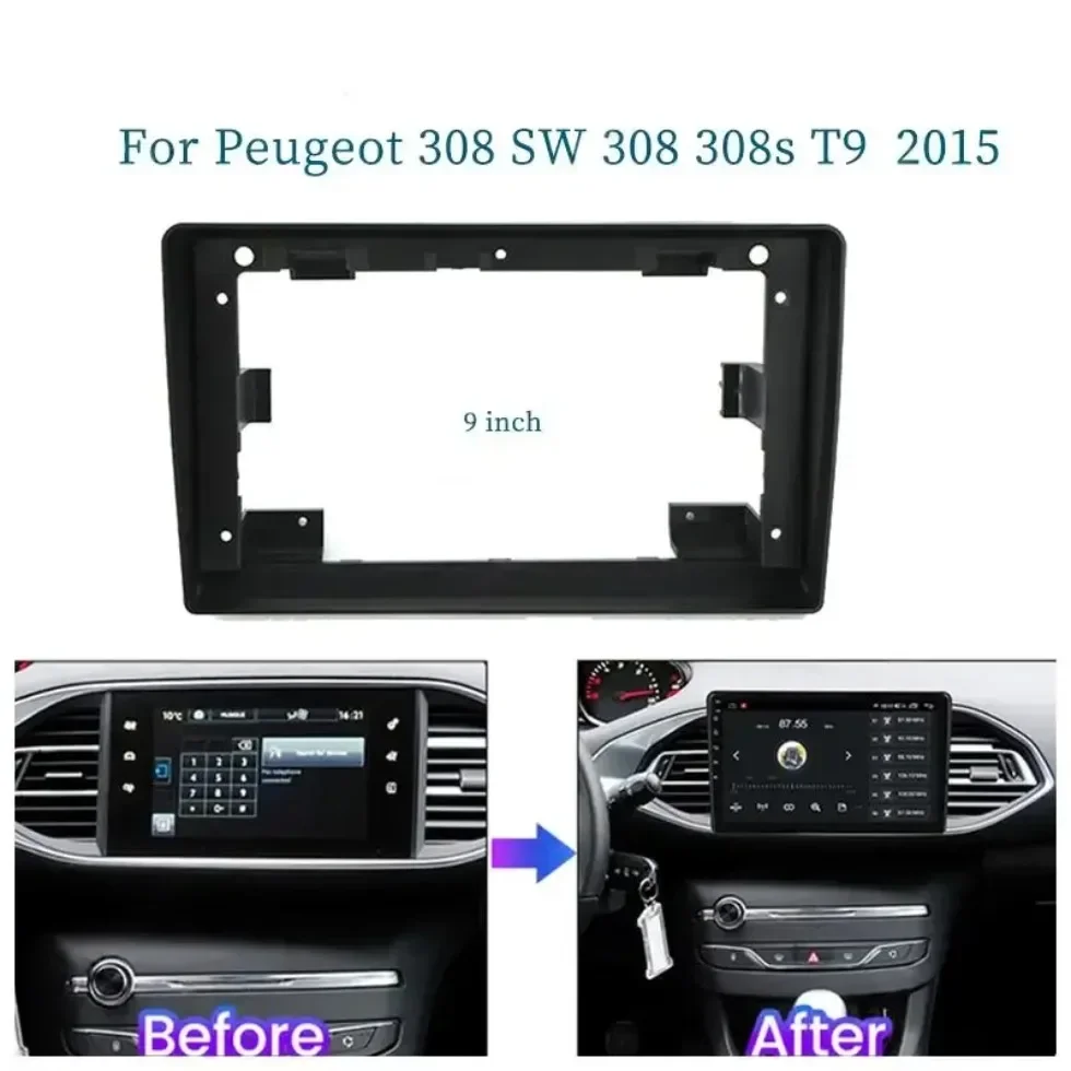 For Peugeot 308 SW 308 308s T9 2015 9 Inch Car Frame Fascia Adapter Canbus Box Decoder Android Radio Dash Fitting Panel Kit