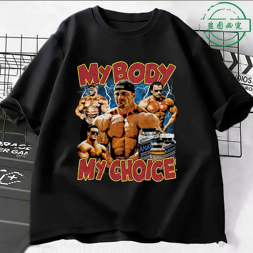 Funny My Body My Choice Gym Meme Graphic T-Shirt Men Women Hip Hop Oversized T Shirt Fashion High Quality Cotton Tees Streetwear