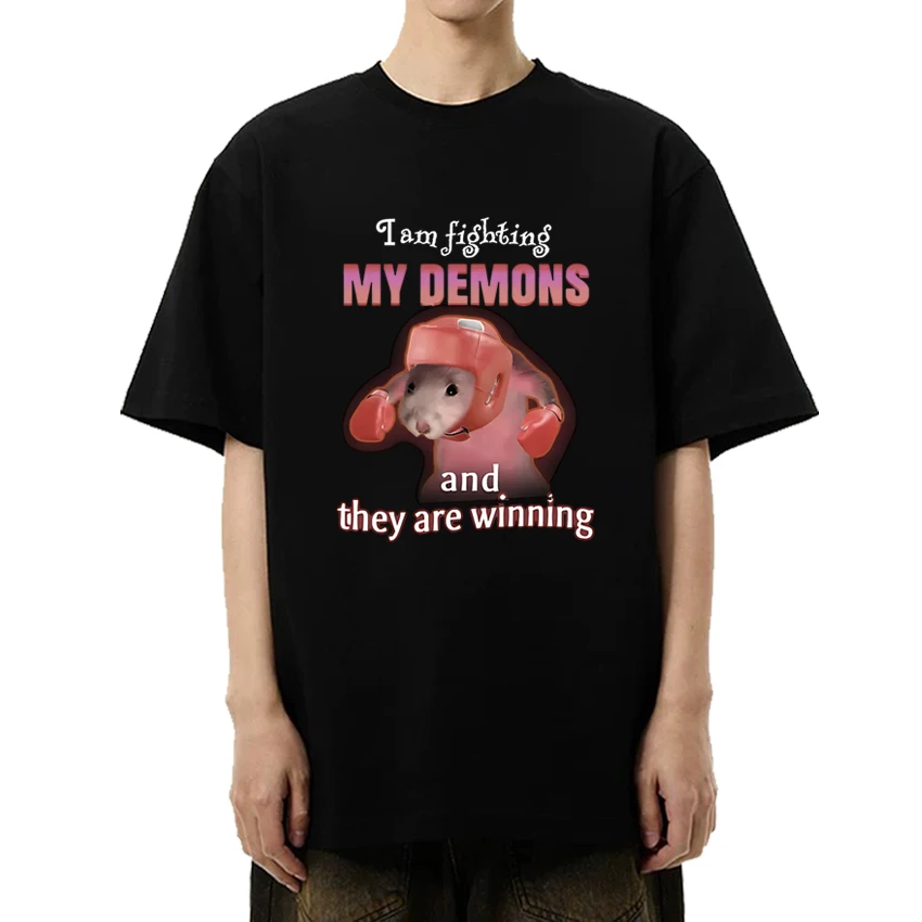 

2025 Funny I Am Fighting My Demons and The Are Winning Rat Meme T shirt Unisex Casual short sleeve T-shirts Men Women Cotton Top