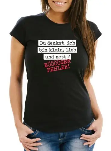 Damen t-shirt spruch du denkst ich bin klein, lieb und nett bööööser fehler