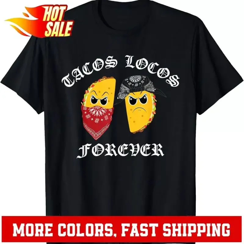 Funny Taco Shirt for Men Tacos Locos Forever T-Shirt Hoodie T-Shirt Hoodie