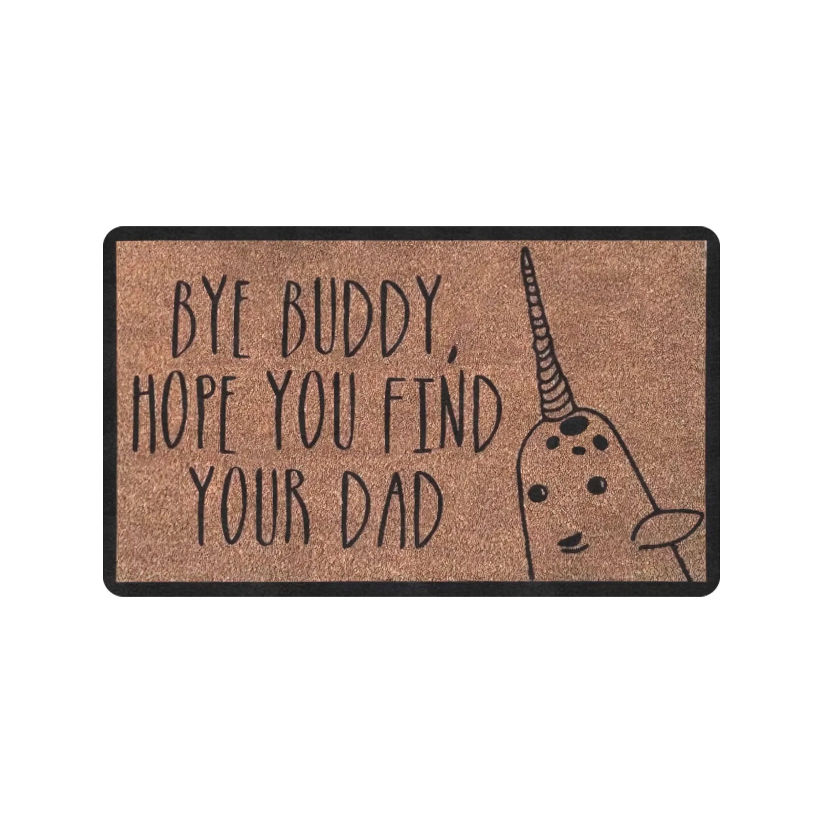 Bye Buddy Hope You Find Your Dad Doormat Funny Entrance Outdoor,Non-Slip Rubber Floor Mat Kitchen,Front Door Mat Outside