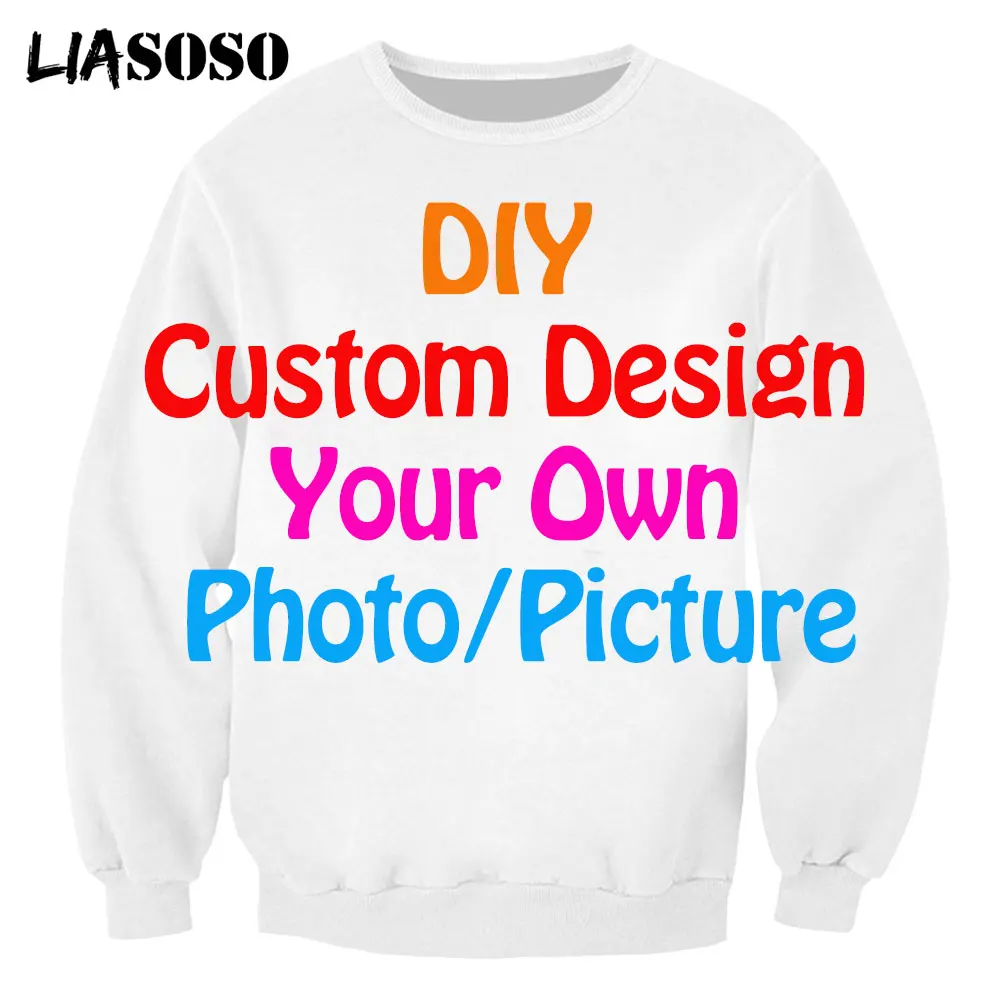 

LIASOSO DIY Custom Design Men's Sweatshirt 3D Print Your Own Pictures / Photos Men Women Shirt Hip Hop Tops Sportswear D000-5